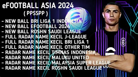 RILIS EFOOTBALL PES ASIA 2024 PPSSPP BRI LIGA 1 FULL ASIA RADAR NAME