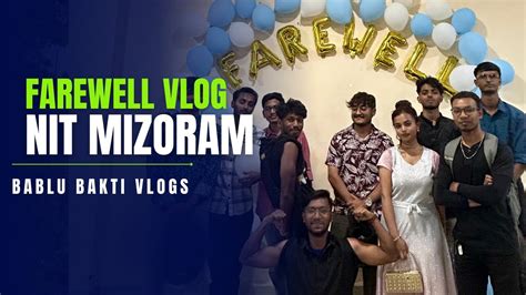 Nit Mizoram Farewell Vlog Batch Youtube