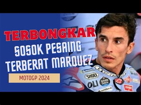 Motogp Marc Marquez Ungkap Pesaing Terberat Youtube