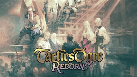 Tactics Ogre Reborn New Screenshots Showcase Combat Classes And More