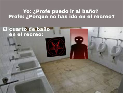 Quien Va Al Ba O En El Recreo Meme Subido Por Ken Kaneki Ken