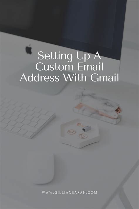 Setting Up A Custom Email Address With Gmail Gillian Sarah