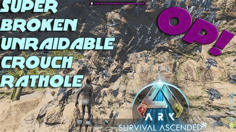 Ark Ascended Rathole Super Broken Unraidable Crouch Rathole Youtube