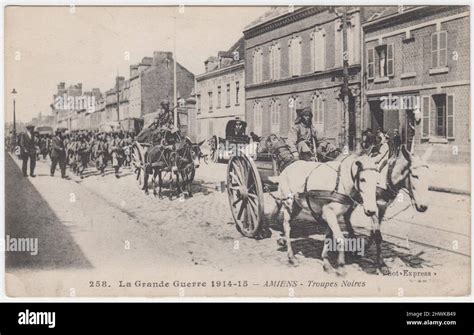 La Grande Guerre 1914 15 Amiens Troupes Noires Carte Postale