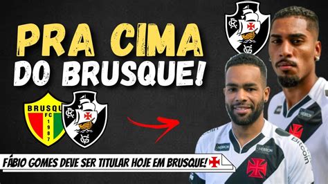 Mudan As Confirmadas Vasco Ter Novidades No Time Contra O Brusque E