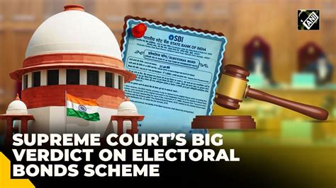 Unconstitutional Supreme Court S Big Verdict On Electoral Bonds