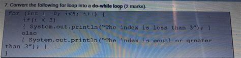 Solved Convert The Following For Loop Into A Do While Chegg