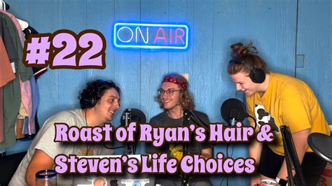 Gonzalez Galyean Podcast Ep 22 Roast Of Ryans Hair Stevens