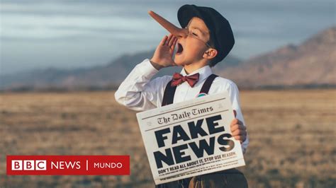 6 Claves Para Entender Y Combatir Las Noticias Falsas Bbc News Mundo