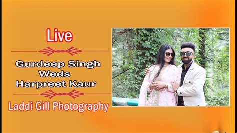 Gurdeep Singh Weds Harpreet Kaur Bhog Jaggo Live Laddi Gill Photography