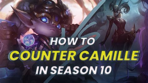 How To Counter Camille In Season 10 League Of Legends Youtube