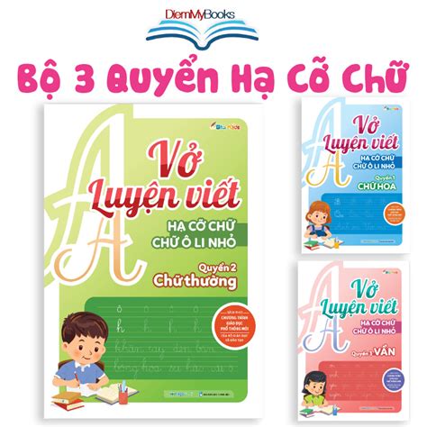 Sách Bộ 3 Quyển Vở Luyện Viết Hạ Cỡ Chữ Chữ Ô Li Nhỏ Vần Chữ Hoa