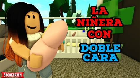 La Ni Era Con Doble Cara Roblox Brookhaven Rp Mini Pelicula