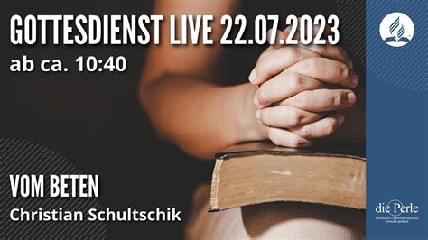 Vom Beten Predigt Mit Christian Schultschik Live Ab