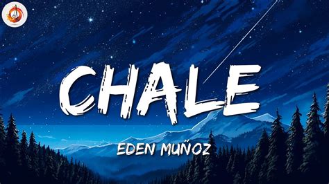 Eden Mu Oz Chale Letra Lyrics Youtube