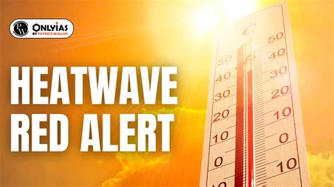 Heatwave Red Alert Pwonlyias