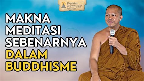 Makna Meditasi Dalam Buddhisme I Mindulness Meditation I Bhikkhu