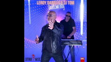 LEROY DANIELS DJ TOM Smalltown Boy Official Video 2022 YouTube