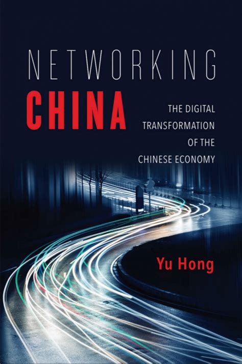 Networking China The Digital Transformation Of The Chinese Economy