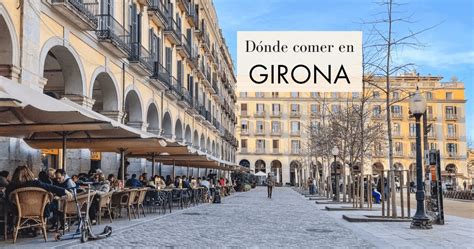 D Nde Comer En Girona Restaurantes Recomendados