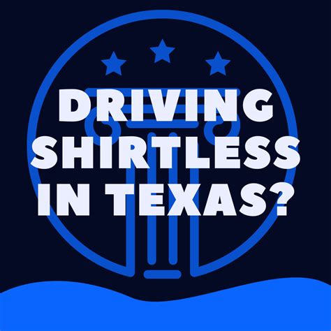 Is It Illegal To Drive Shirtless In Texas Law Stuff Explained