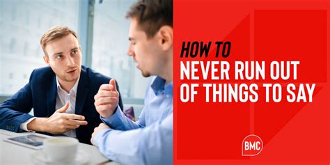 How To Never Run Out Of Things To Say 6 Tips That Work Become More