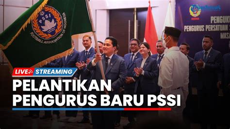 LIVE Prosesi Pengukuhan Dan Pelantikan Kepengurusan PSSI Periode 2023