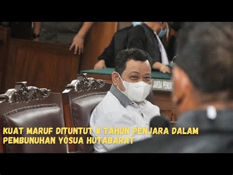 KUAT MAR UF DITUNTUT 8 TAHUN PENJARA DALAM PEMBUNUHAN YOSUA HUTABARAT