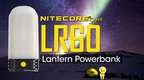 Nitecore LR60 Is a Versatile Camping Lantern and Powerbank in One