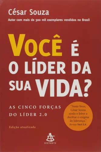 Livro Você É O Lider Da Sua Vida As Cinco Forças Do Lider 2 0 De