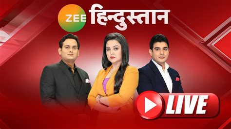 Live News Zee Hindustan Live Tv Latest News Breaking News Top