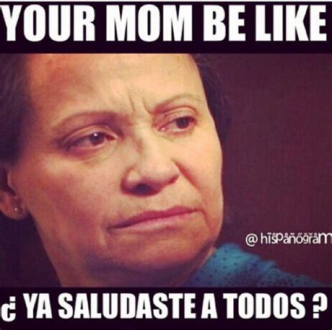 Funny Memes Mexican Mom Sayings