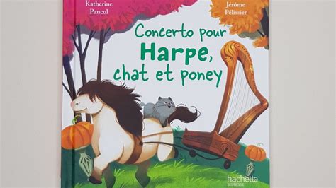 Lecture De Concerto Pour Harpe Chat Et Poney Youtube