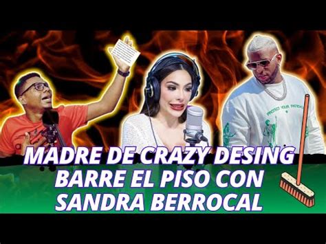 MADRE DE CRAZY BARRE EL PISO CON SANDRA BERROCAL YouTube