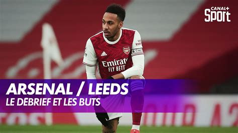 Le Débrief Darsenal Leeds Premier League J24