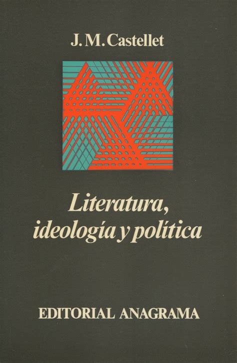 Literatura ideología y política Castellet J M 978 84 339 0041 8