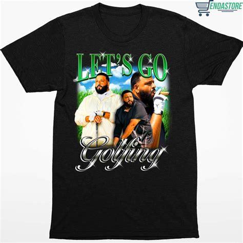 Dj Khaled Let S Go Golfing Shirt Endastore