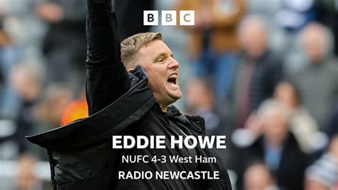 Bbc Radio Newcastle Total Sport North East Eddie Howe After