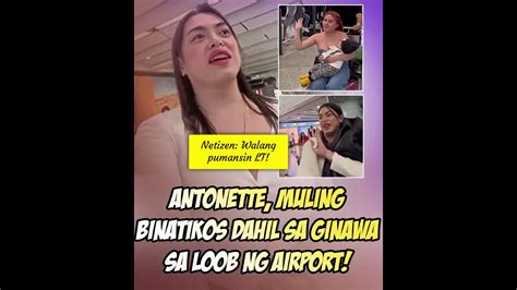 Antonette Gail Muling Binatikos Dahil Sa Ginawa Sa Loob Ng Airport