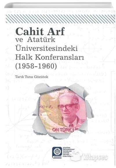 Cahit Arf Ve Atat Rk Niversitesindeki Halk Konferanslar