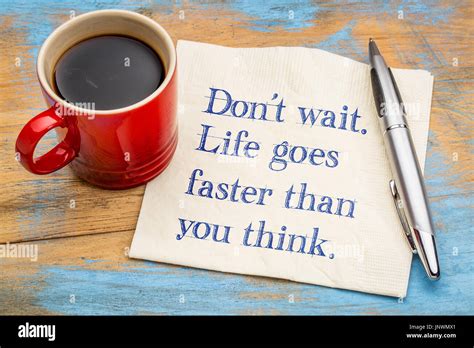 Do Not Wait Life Goes Faster Than You Think Motivational Handwriting