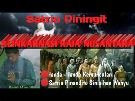 Tanda Tanda Kemunculan Satrio Piningit Satrio Pinandito Sinisilah