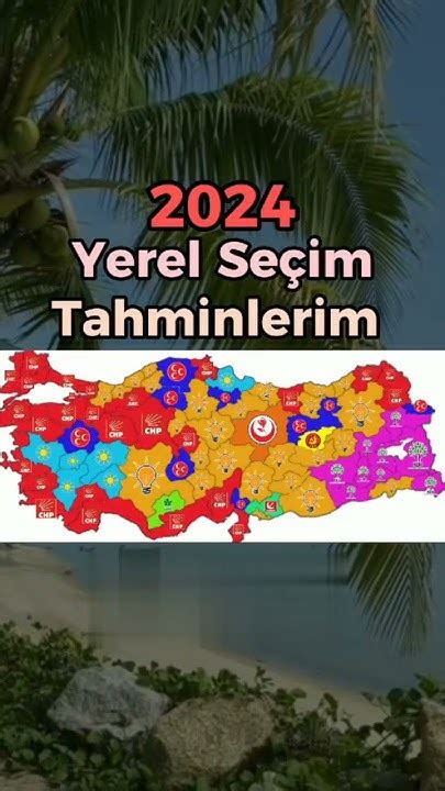 My Prediction For The 2024 Turkish Local Elections Election Turkey