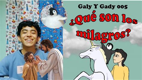 Galy Y Gady ¿qué Son Los Milagros Youtube