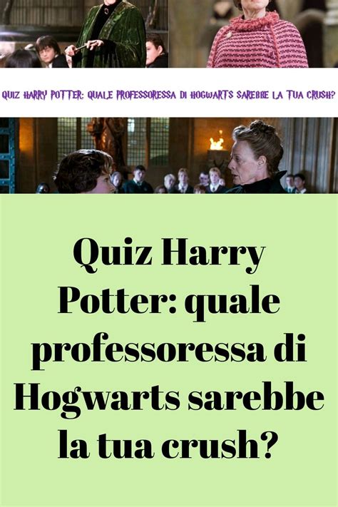 Quiz Harry Potter Quale Professoressa Di Hogwarts Sarebbe La Tua Crush