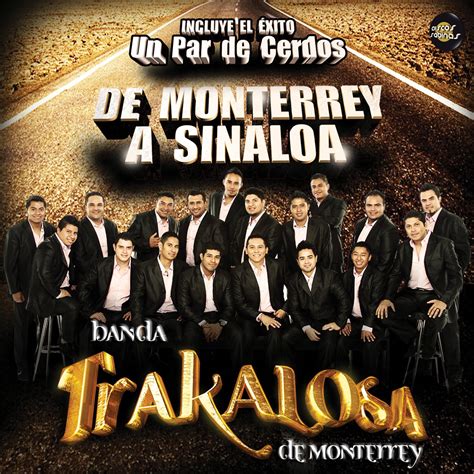 Banda La Trakalosa De Monterrey Monterrey A Sinaloa Amazon Music