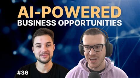 Ai Powered Business Opportunities Designing Growth 36 Ft