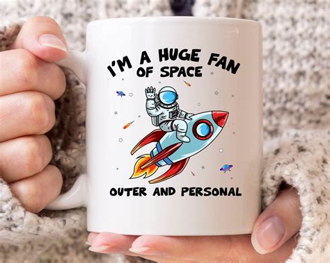 I M A Huge Fan Of Space Mug Cute Outer Space Coffee Cup For Astronaut