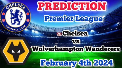 Chelsea Vs Wolverhampton Wanderers Prediction And Betting Tips