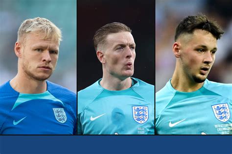 Assessing Englands Euro Goalkeepers Pickford A Certainty But